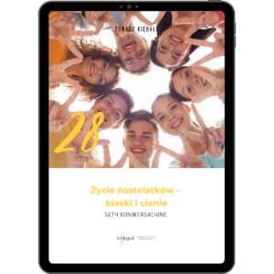28 Życie nastolatków - blaski i cienie